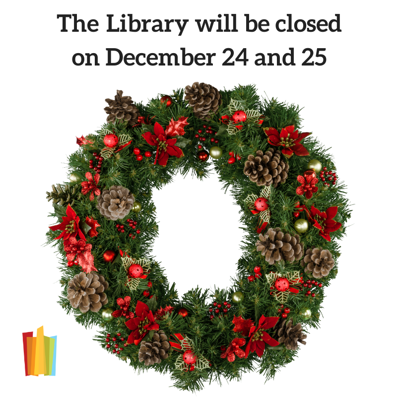 The Library will be closed on December 24 and 25