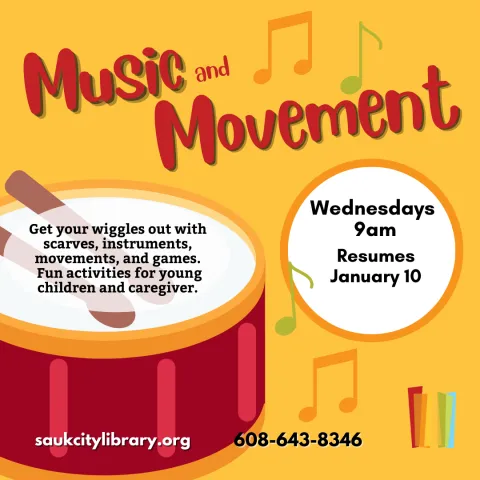 Music and Movement. Get your wiggles out with scarves, instruments, movements, and games. Fun activities for young children and caregiver. Wednesdays at 9am resumes January 10. Yellow back ground with multicolored music notes and a red drum