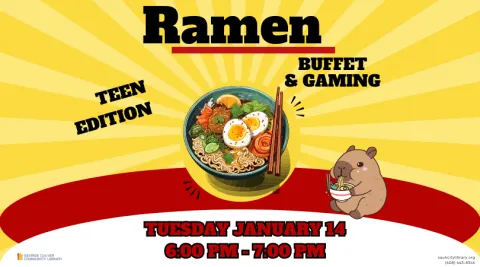 Background: yellow sunburst Image of a cartoon animal eating ramen and a bowl of ramen with chop sticks Text: Ramen Buffet & Gaming Teen Edition Tuesday January 14 6:00 PM - 7:00 PM 