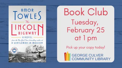 Image of The Lincoln Highway by Amor Towles. Text: Book Club Tuesday, February 25 at 1 pm. Pick your copy today!