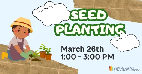 Image od a child planting seedlings. Text: Seed Planting March 26 1:00-3:00 PM