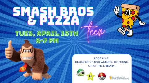 Image of walking pizza giving a peace sign and Donkey Kong giving a thumbs up. Text: Smash Bros & Pizza Tues, April 15th 6-7PM Ages 12-17 Register on our website, by phone or at the library