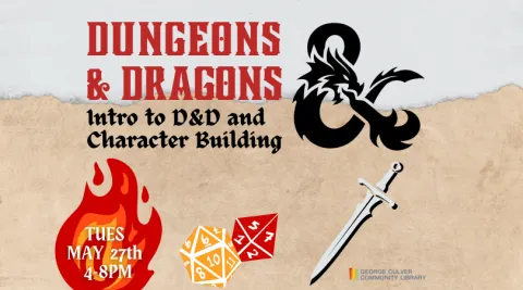 Background parchment and torn paper. Image of fire, 2 multi-sided dice and a sword Text: Dungeons & Dragons Intro to D&D and Character Building Tues May 27th 4-8PM