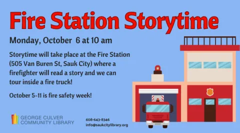 Image of a fire station. Text: Fire Station Storytime Monday, October 6 at 10 am Storytime will take place at the Fire Station (505 Van Buren St, Sauk City) where a firefighter will read a story and we can tour inside a fire truck! October 5-11 is fire safety week!