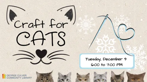 Image of a cat face with the text: Craft for Cats. Image of a needle with thread forming a heart and pictures of cat faces. Text: Tuesday, December 9 6:00 to 7:00 PM
