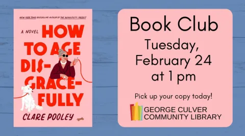 Image of the book How to Age Disgracefully by Clare Pooley. Text: Book Club Tuesday, February 24 at 1 pm. Pick up your copy today!