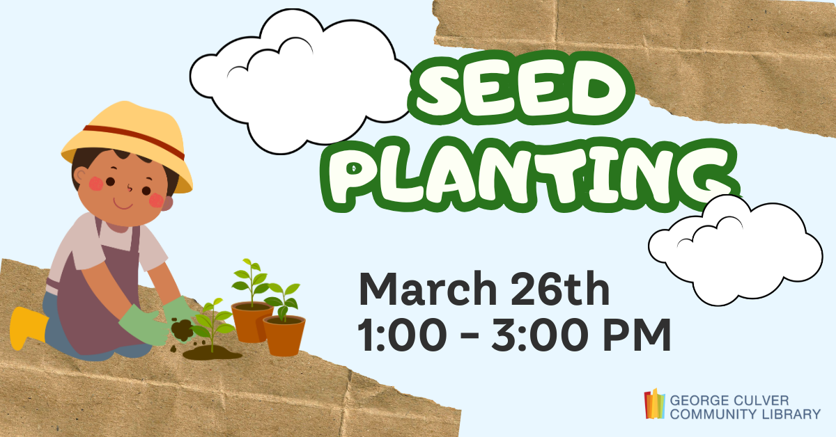 Image od a child planting seedlings. Text: Seed Planting March 26 1:00-3:00 PM